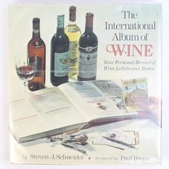 The International Album Of Wine by Steven J Schneider 1977 Hardcover Dust Jacket