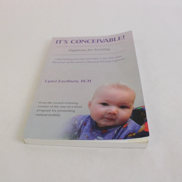 It's Conceivable Hypnosis for Fertility by Lynsi Eastburn 2006 Paperback