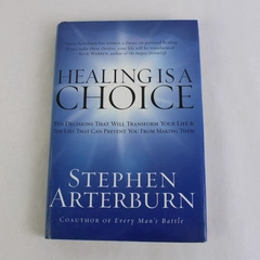 Healing Is a Choice by Stephen Arterburn 2005 Hardcover Motivational Book DJ