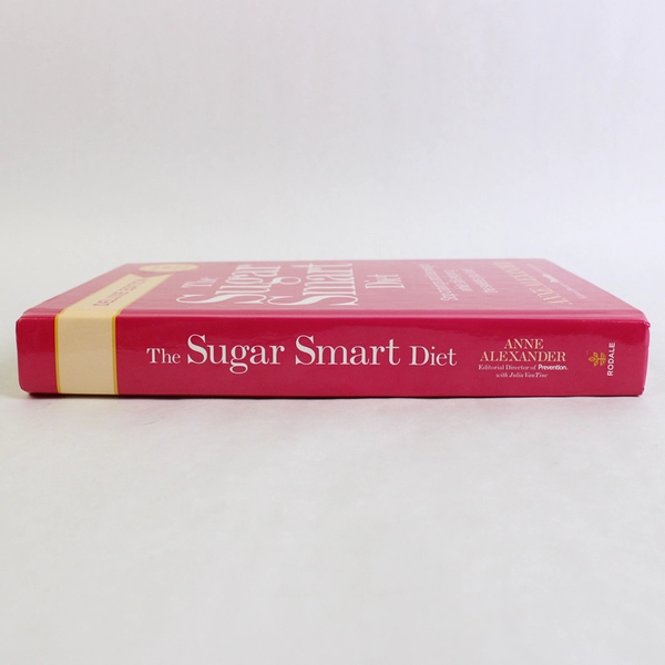 The Sugar Smart Diet Deluxe Edition by Anne Alexander 2013 Hardcover
