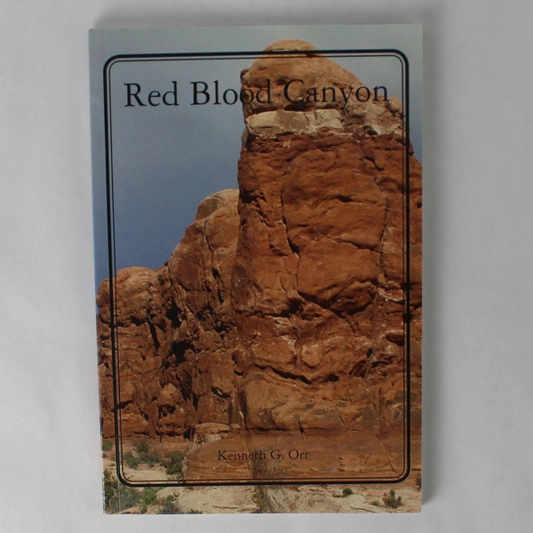 Red Blood Canyon by Kenneth G. Orr 2013 Signed Paperback 