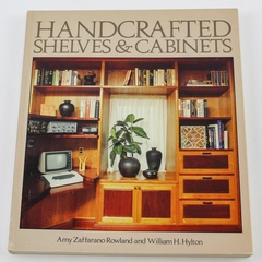 Handcrafted Shelves & Cabinets Book by Amy Zaffarano Rowland & H. Hylton 1984