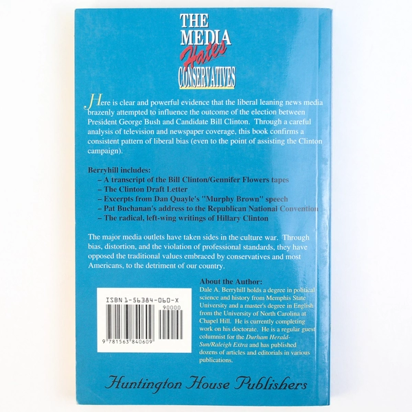 The Media Hates Conservatives Dale Berryhill 1994 Huntington House Paperback