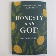 Honesty with God by Dan Schaeffer 2023 Paperback Praying from Psalms