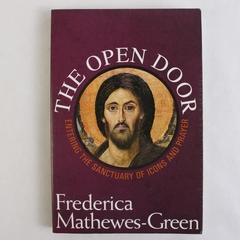 The Open Door by Frederica Mathewes-Green Sanctuary of Icons & Prayer 2008 PB