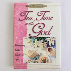 Tea Time With God A Quiet Moments With God Series 1996 Hardcover Dust Jacket