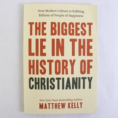 Matthew Kelly's The Biggest Lie in the History of Christianity 2018 Paperback