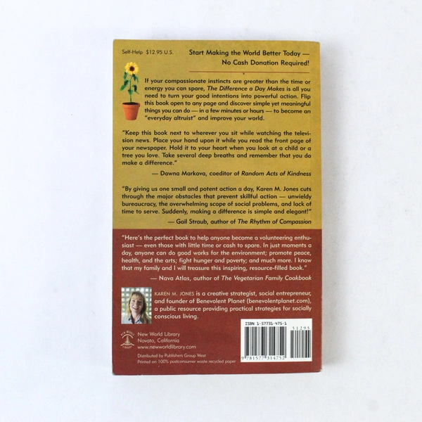 The Difference a Day Makes: 365 Ways to Change Your World by Karen M. Jones