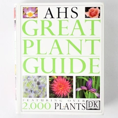 AHS Great Plant Guide Featuring Over 2000 Plants by Dorling Kindersley 1999