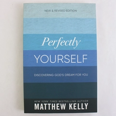 Perfectly Yourself Discovering God's Dream by Matthew Kelly 2017 PB New Revised