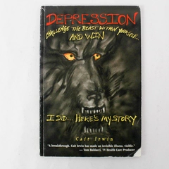 Depression Challenge The Beast Within Yourself And Win by Cait Irwin 1998