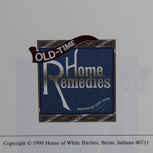 Old-Time Home Remedies 1998 Hardcover Book Edited by Ken Tate