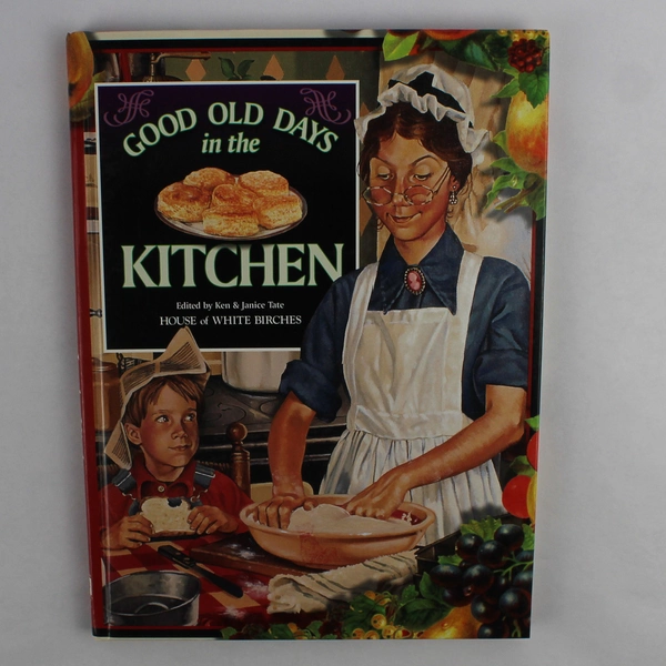 Good Old Days Vintage Book In The Kitchen Edited by Ken & Janice Tate 1998 HC