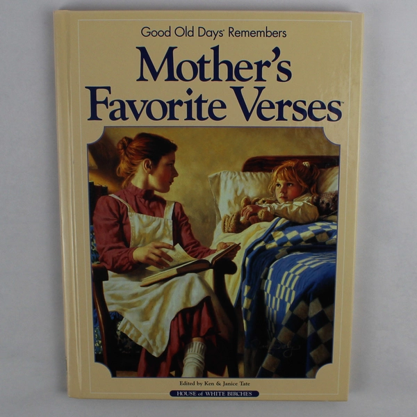 Good Old Days Mother's Favorite Verses Edited by Ken & Janice Tate 2001 HC