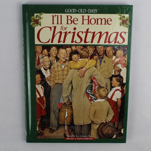 Good Old Days I'll Be Home for Christmas Edited by Ken & Janice Tate 2002 HC