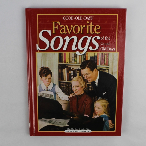 Good Old Days Favorite Songs of the Old Days Edited by Ken & Janice Tate 2004 HC