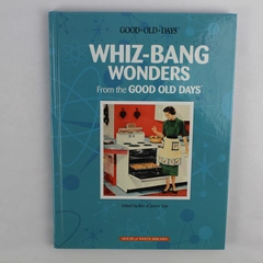 Good Old Days Whiz-Bang Wonders the Old Days Edited by Ken & Janice Tate 2005 HC