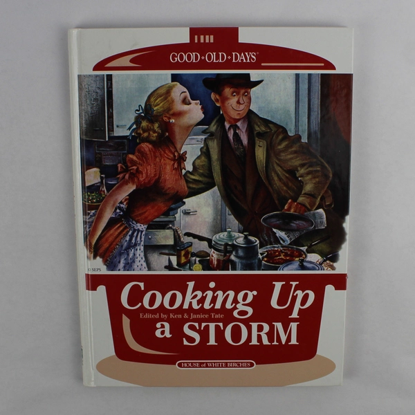 Good Old Days Cooking Up A Storm Edited by Ken & Janice Tate 2006 HC