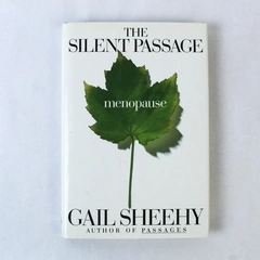 The Silent Passage Menopause by Gail Sheehy Hardcover 1992
