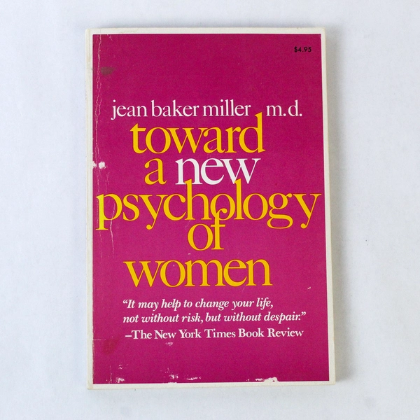 Jean Baker Miller "Toward a New Psychology of Women" 1976 Beacon Press PB
