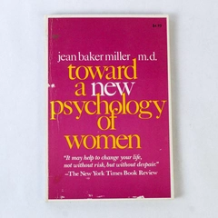 Jean Baker Miller "Toward a New Psychology of Women" 1976 Beacon Press PB