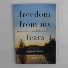 Freedom From My Fears by Harold Myra Features 40 Meditations 2023 Paperback