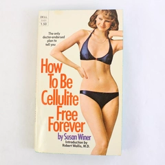 How To Be Cellulite Free Forever By Susan Winer First Printing 1975 Paperback