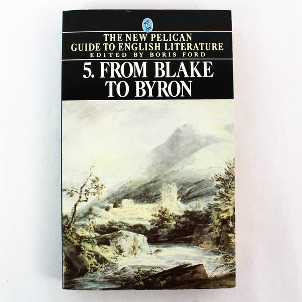 Volume 5 From Blake to Byron by Boris Ford 1987 Paperback - Good Condition