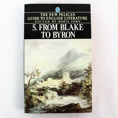Volume 5 From Blake to Byron by Boris Ford 1987 Paperback - Good Condition