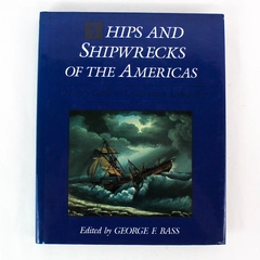 Ships and Shipwrecks of the Americas by George F. Bass 1988 Hardcover