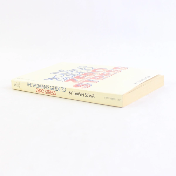 The Woman's Guide To Zero Stress by Dawn Sova 1984 Paperback First Printing