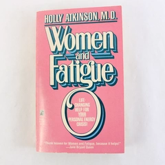 Women and Fatigue by Holly Atkinson 1987 Paperback Book