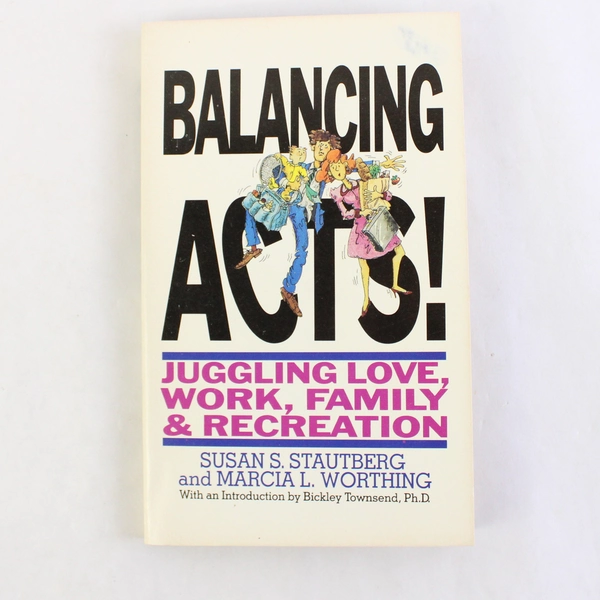 Balancing Acts! by Susan S Stautberg & Marcia L Worthing 1992 Paperback