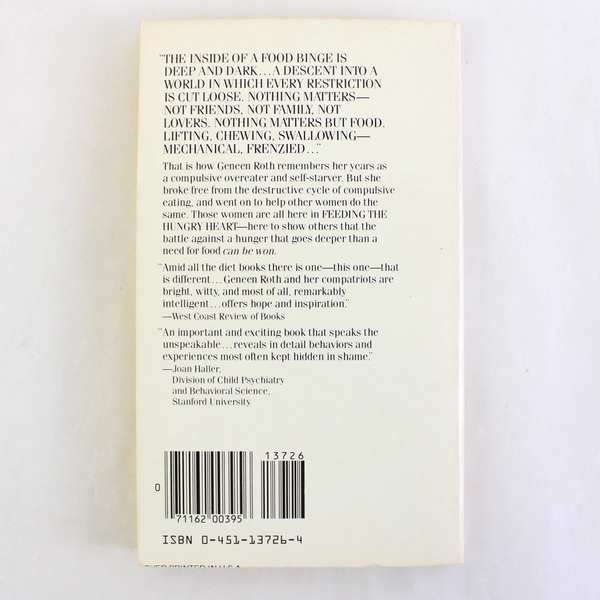 Feeding the Hungry Heart The Experience of Compulsive Eating by Geneen Roth 1983