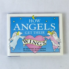 How Angels Get Their Wings by Bonnie Altenhein HC DJ 1994 - Good Condition