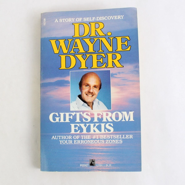 Gifts From Eykis by Dr Wayne Dyer 1984 Paperback Self-Discovery