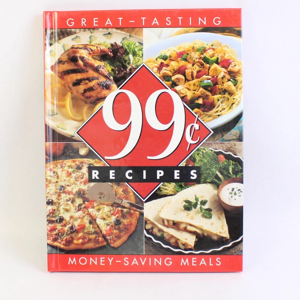 99 Cent Recipes: Great Tasting, Money-Saving Meals Hardcover