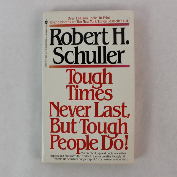 Robert H Schuller's Tough Times Never Last But Tough People Do! 1984 PB