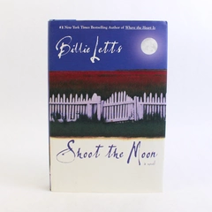 Shoot the Moon by Billie Letts 2004 Hardcover Novel Dust Jacket 1st Edition