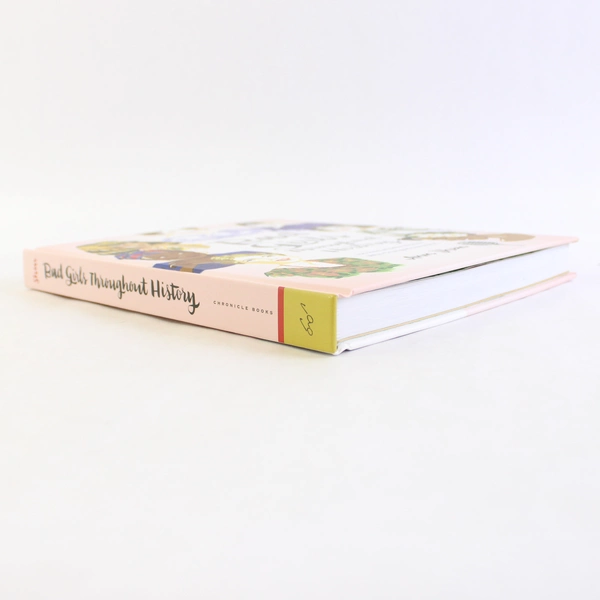 Bad Girls Throughout History by Ann Shen 100 Remarkable Women 2016 Hardcover