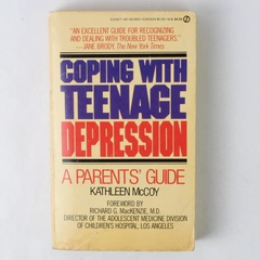 Coping with Teenage Depression: A Parents' Guide by Kathleen McCoy 1982 PB