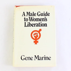 A Male Guide to Women's Liberation by Gene Marine 1972 Hardcover Dust Jacket
