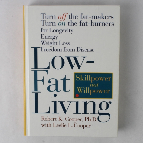 Low-Fat Living by Leslie L. Cooper and Robert K. Cooper 1996 Hardcover
