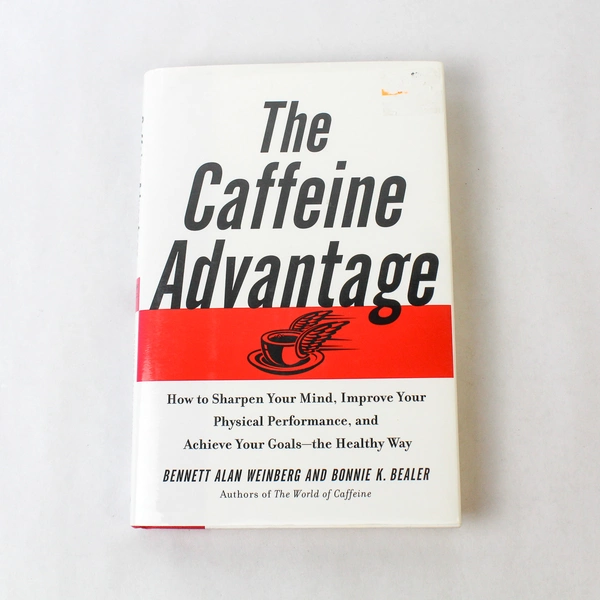 The Caffeine Advantage by Bennett Alan Weinberg 2002 Hardcover Book DJ