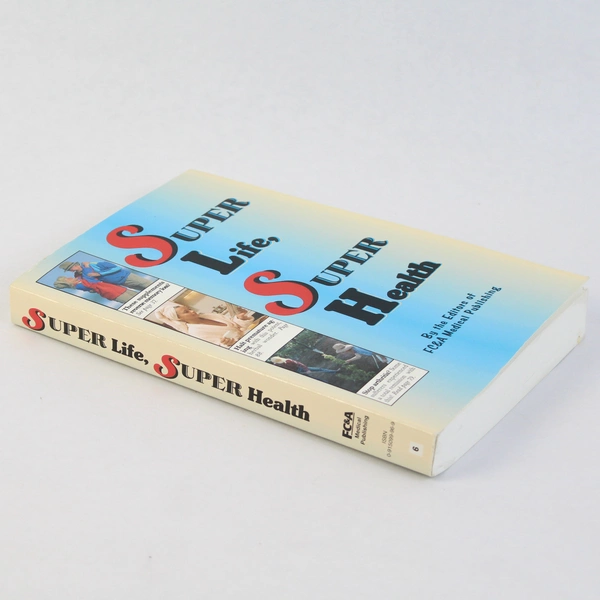 Super Life, Super Health 1997 FC & A Medical Publishing Paperback