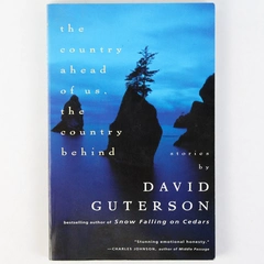 Country Ahead of Us, the Country Behind by David Guterson 1989 Vintage Books PB 