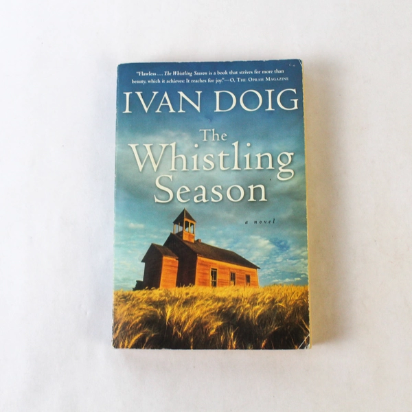The Whistling Season by Ivan Doig 2007 Paperback Historical Western Novel