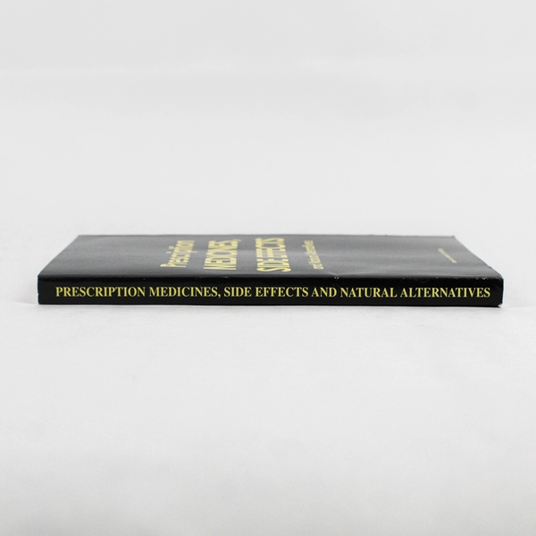 Prescription Medications, Side Effects and Natural Alternatives Paperback