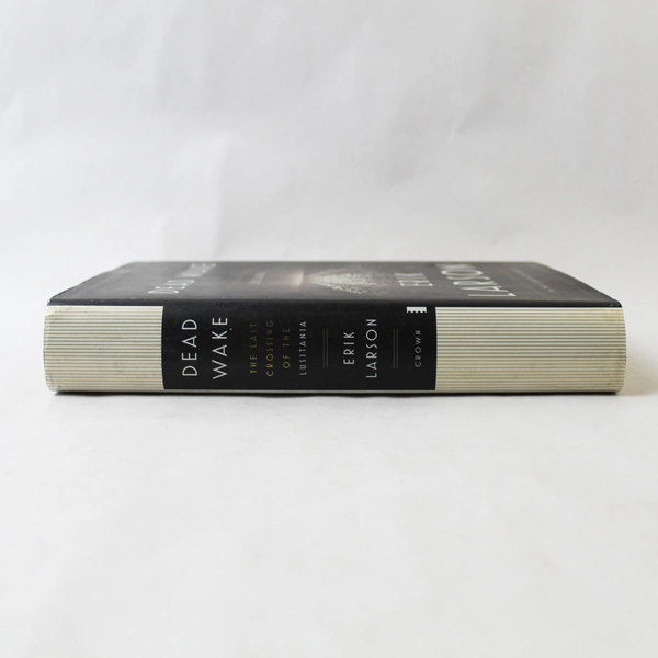 Dead Wake: The Last Crossing of the Lusitania by Erik Larson, 2015 HC