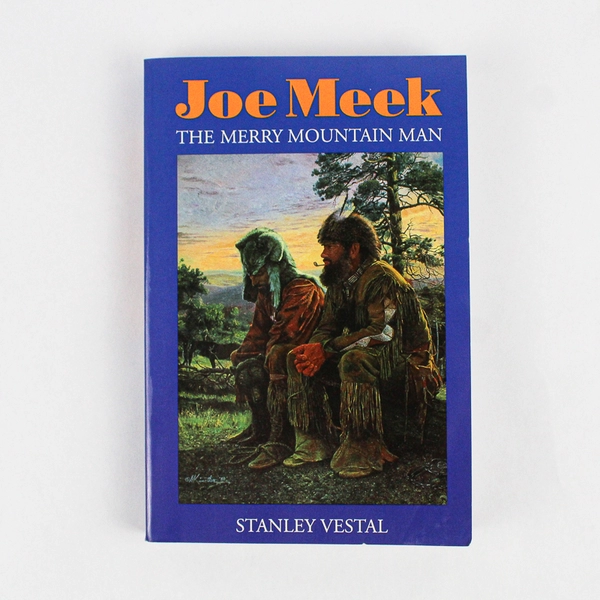 Joe Meek The Merry Mountain Man A Biography by Stanley Vestal 1963 PB Vintage
